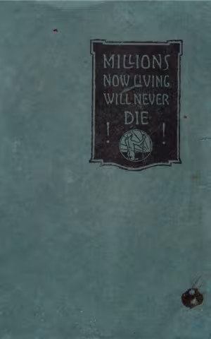 Millions now living will never die