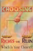 Choosing, Riches or Ruin